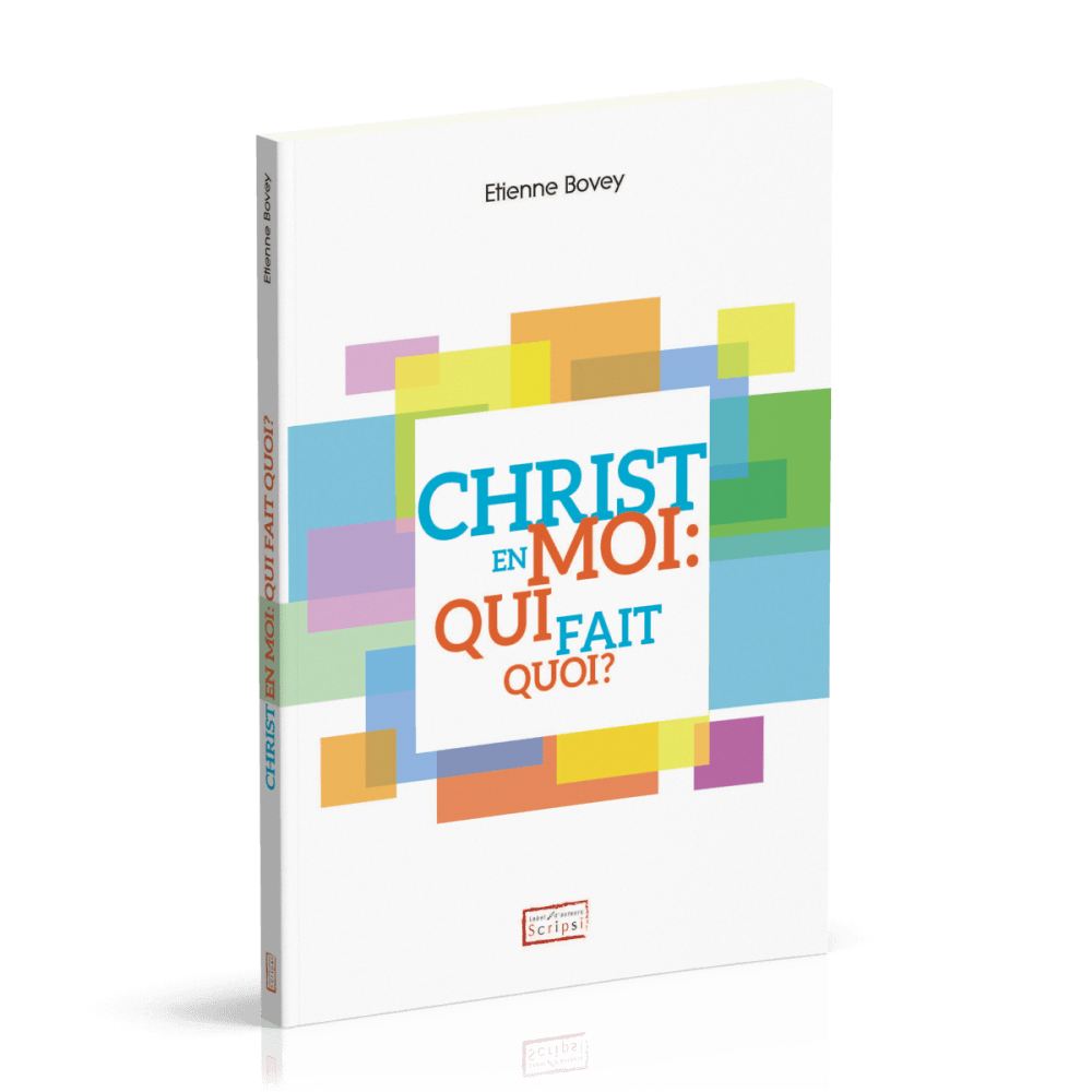 Christ en moi : qui fait quoi ?