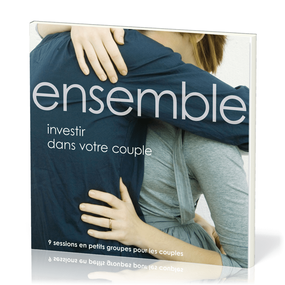 Ensemble : investir dans votre couple - 9 sessions en petits groupes pour les couples