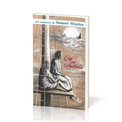 Cap sur l'Australie. Les aventures de Samuel Winston