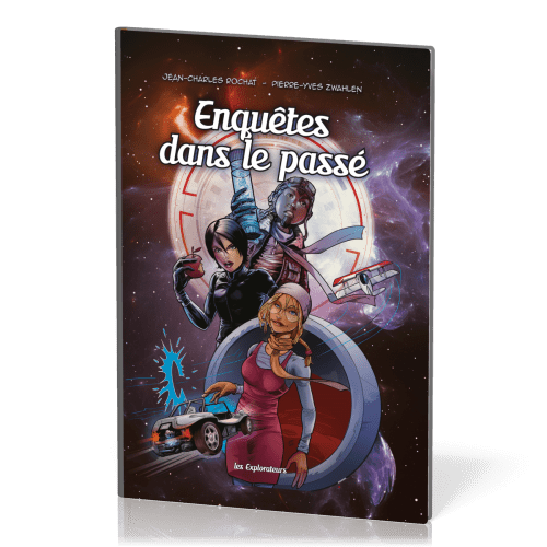 Enquêtes dans le passé - BD Les Explorateurs - Tome 1