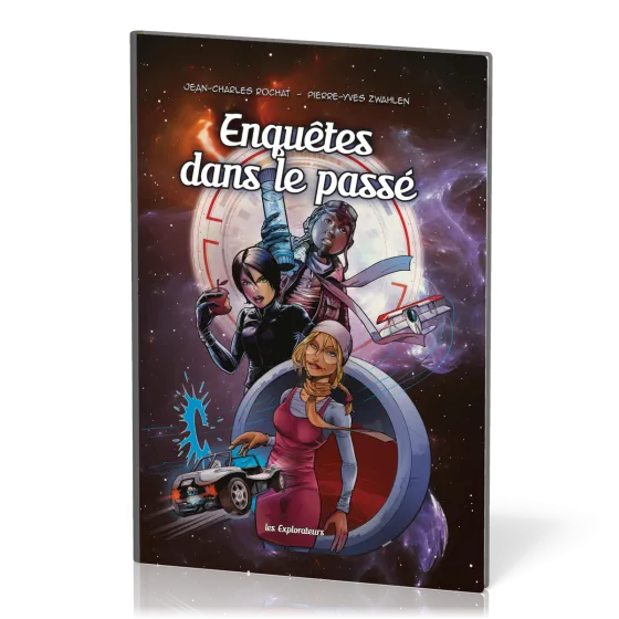 Enquêtes dans le passé - BD Les Explorateurs - Tome 1