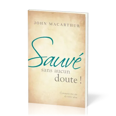 Sauvé sans aucun doute ! - Comment être sûr de votre salut - 2e édition