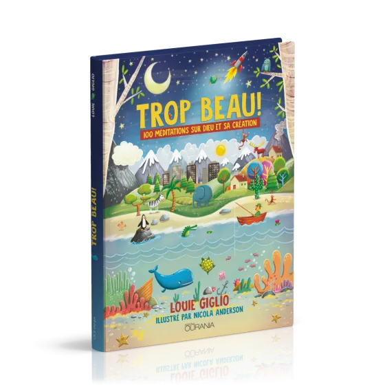 Trop beau ! (relié) 100 méditations sur Dieu et sa création - Edition reliée