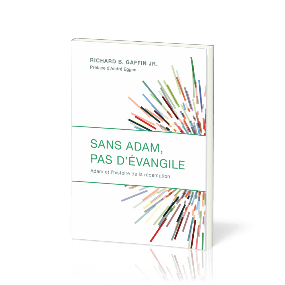 Sans Adam pas d'évangile - Adam et l'histoire de la rédemption