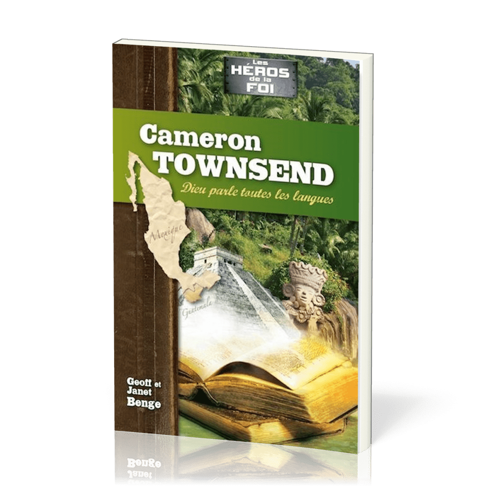 CAMERON TOWNSEND-DIEU PARLE TOUTES LES LANGUES