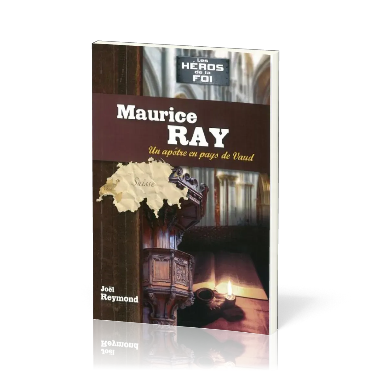MAURICE RAY. SERIE LES HEROS DE LA FOI