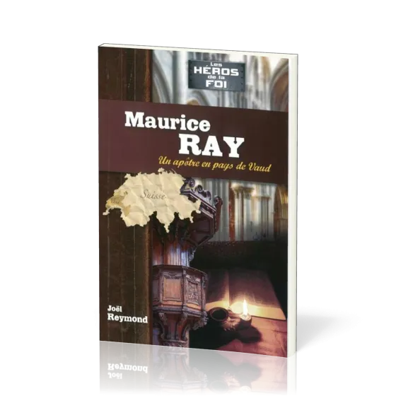 MAURICE RAY. SERIE LES HEROS DE LA FOI