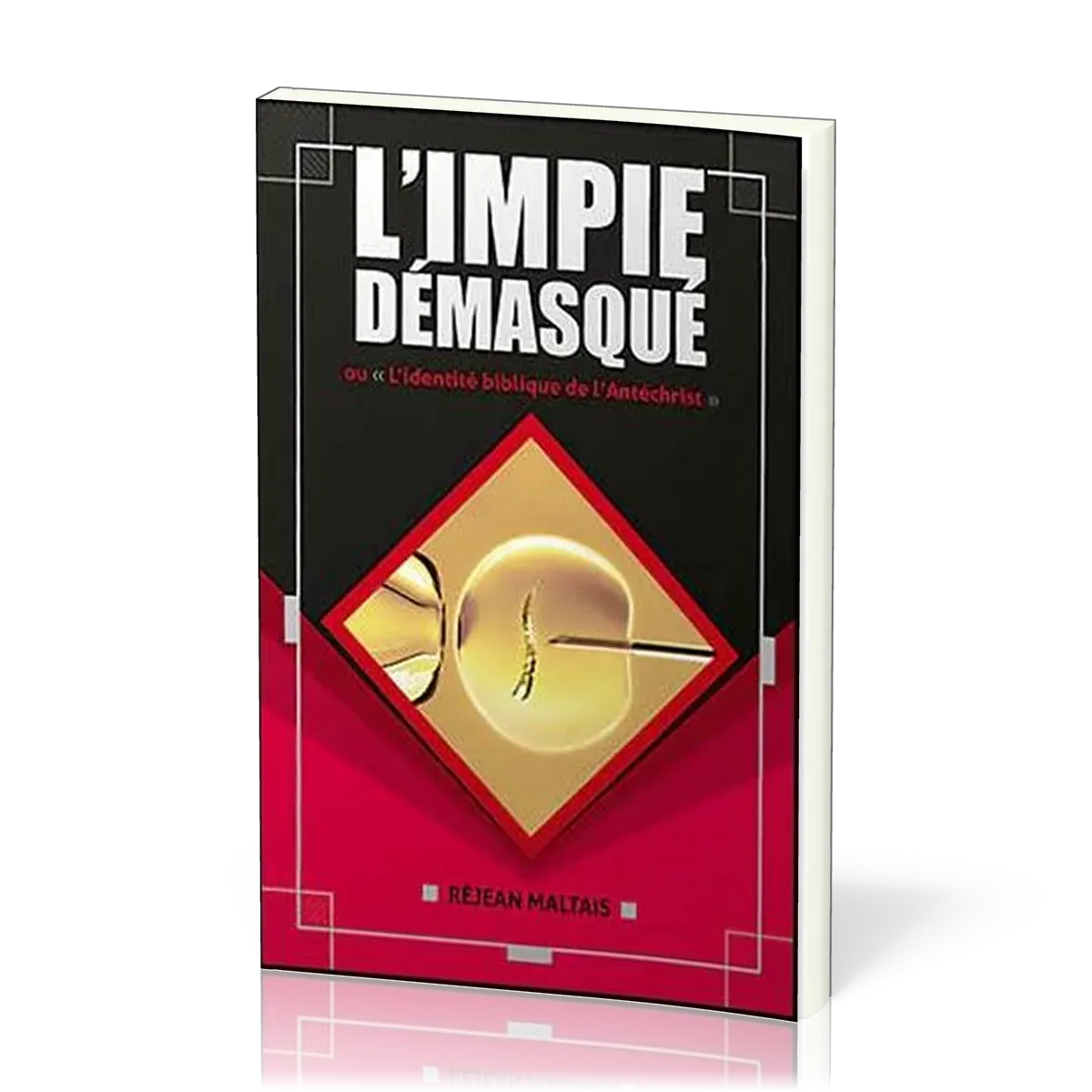 Impie démasqué (L') ou l'identité biblique de l'Antéchrist