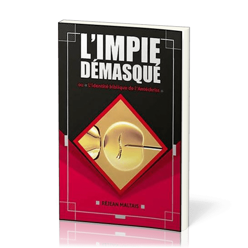 Impie démasqué (L') ou l'identité biblique de l'Antéchrist