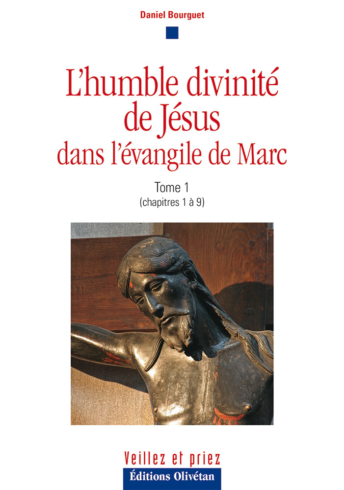 Humble divinité de Jésus dans l'Evangile de Marc (L') - Tome 1