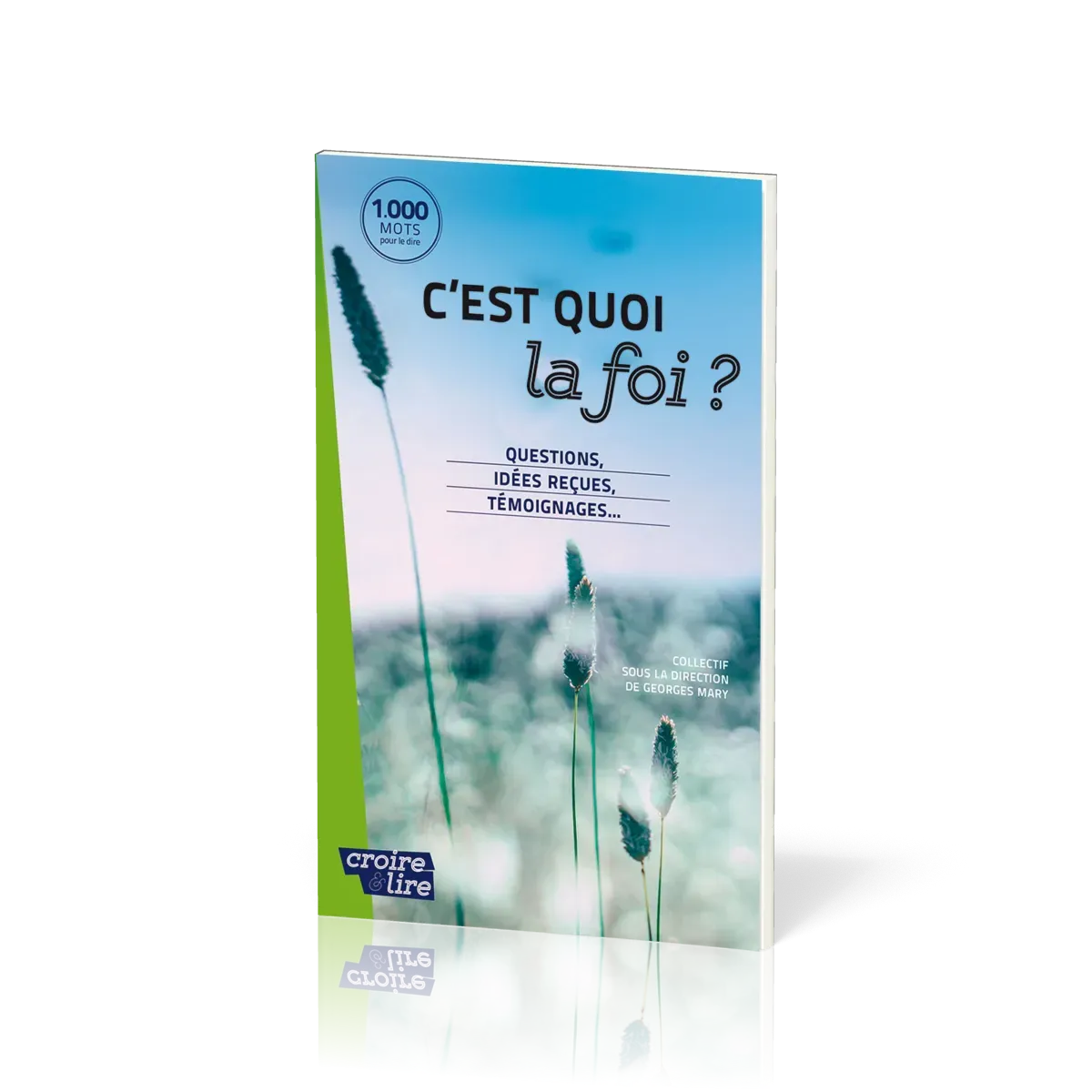 C'est quoi la foi ?