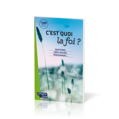 C'est quoi la foi ?