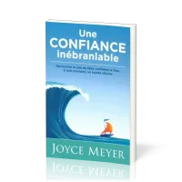 Une confiance inébranlable