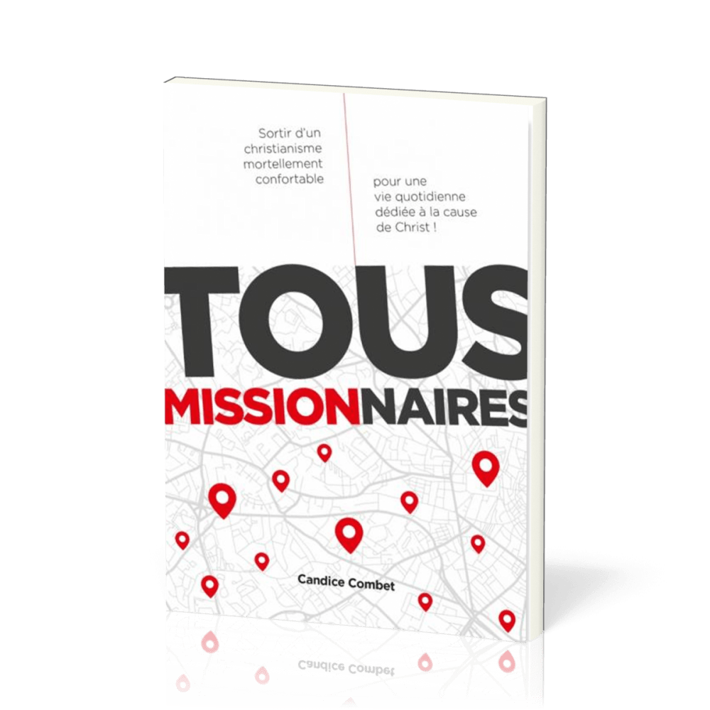 Tous missionnaires - Sortir d'un christiannisme mortellement confortable...