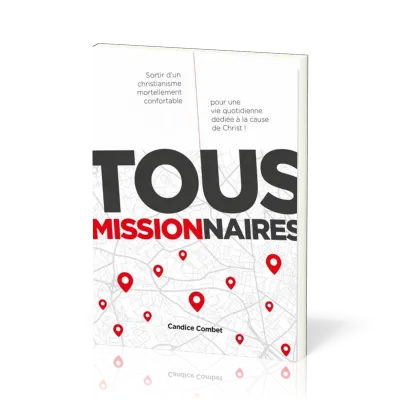 Tous missionnaires - Sortir d'un christiannisme mortellement confortable...