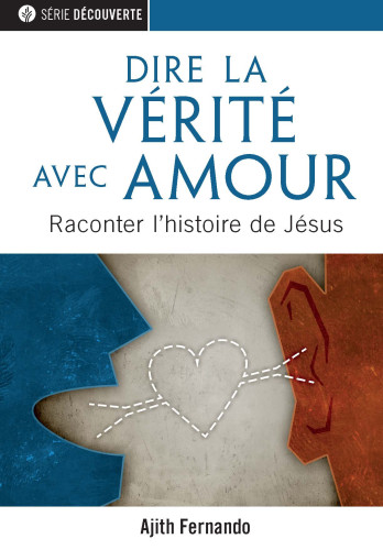 Dire la vérité avec Amour - Raconter l'histoire de Jésus