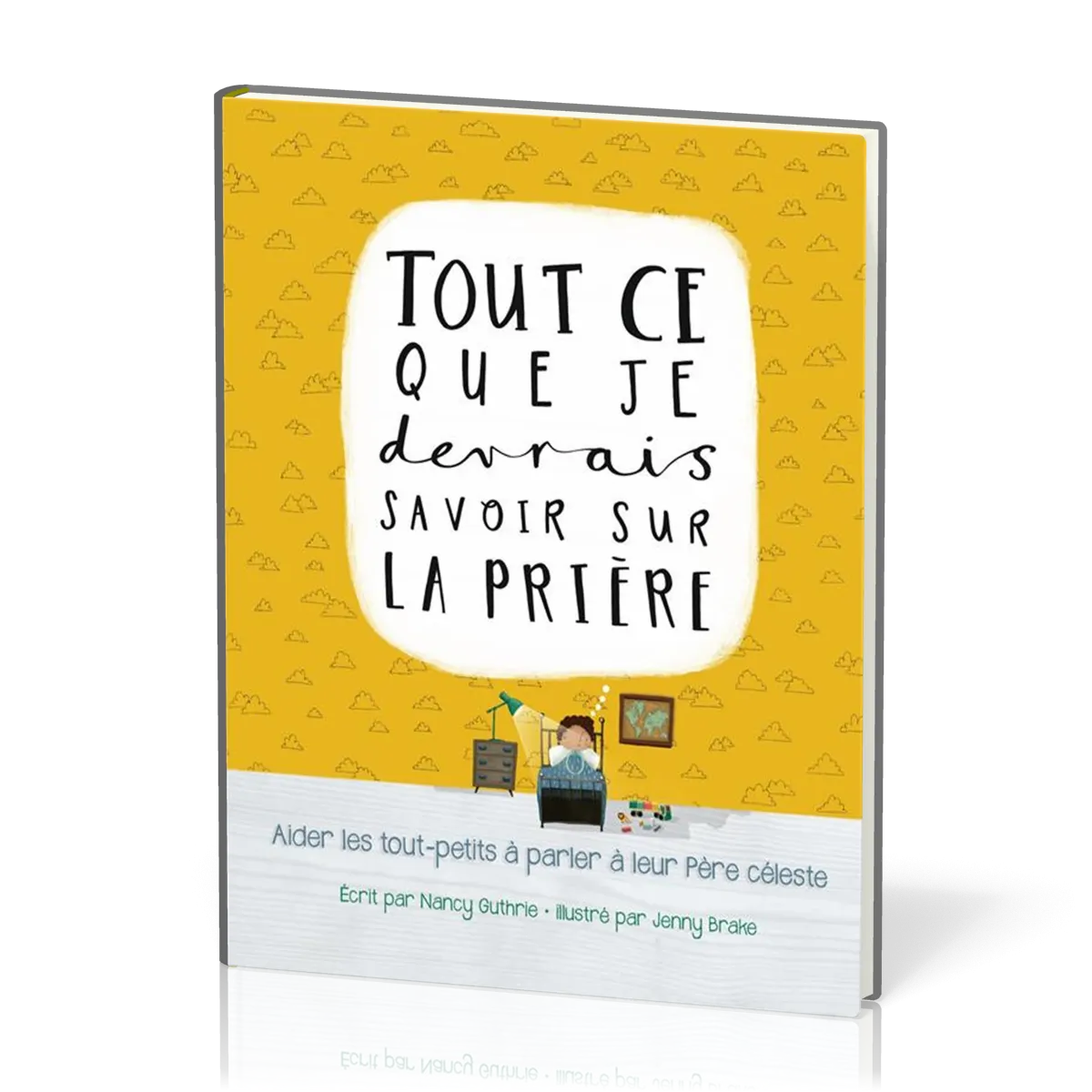  Tout ce que je devrais savoir sur la prière 
 Nancy Guthrie 