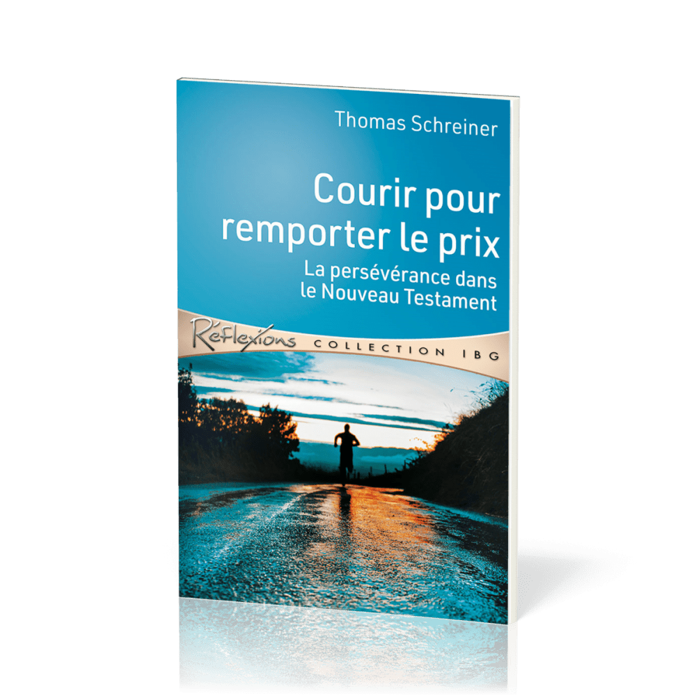 Courir pour remporter le prix - La persévérance dans le Nouveau Testament