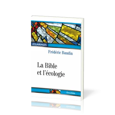 Bible et l'écologie (La) - Edition révisée et augmentée