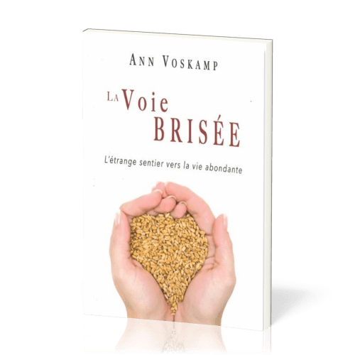 Voie brisée (La) - L'étrange sentier vers la vie abondante