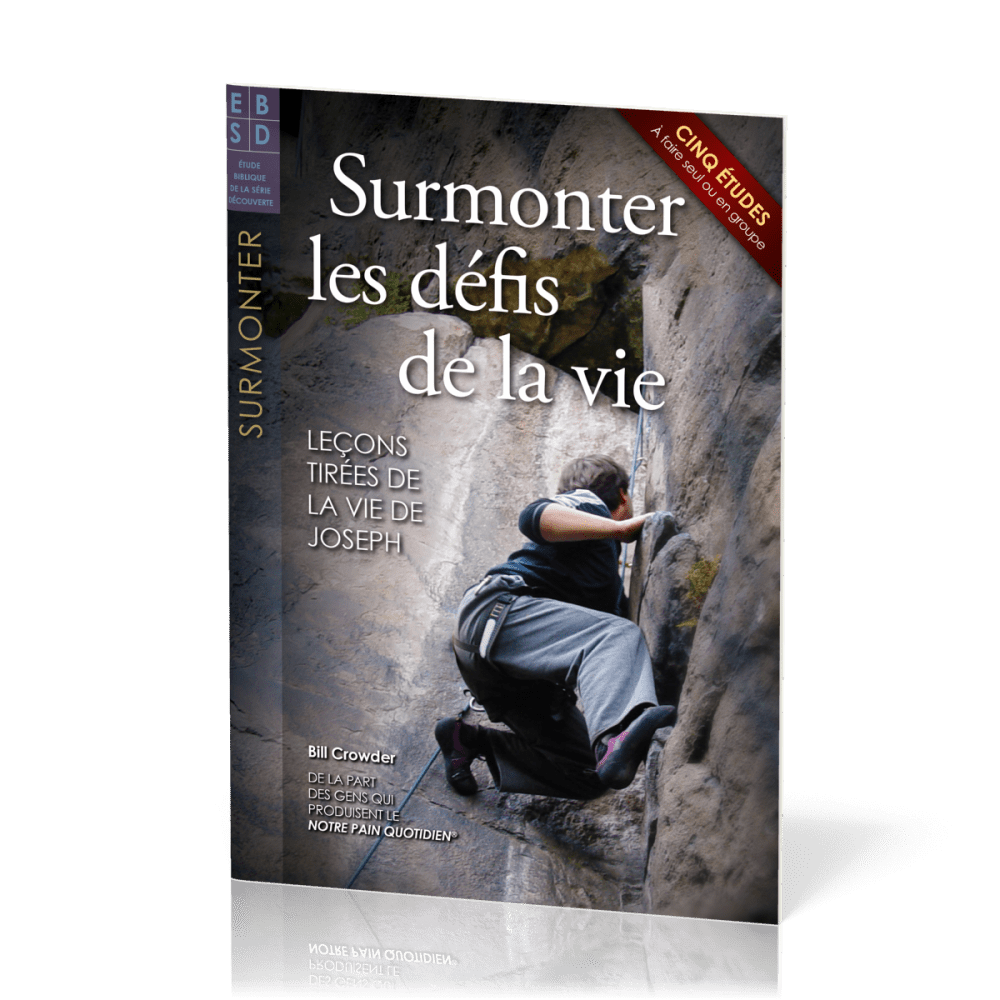 Surmonter les défis de la vie  - Leçons tirées de la vie de Jospeh, étude Biblique