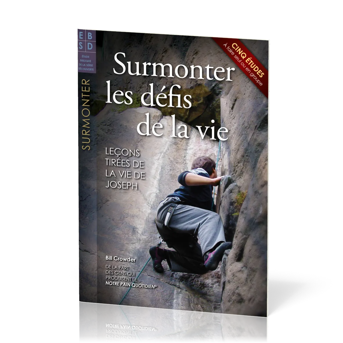 Surmonter les défis de la vie  - Leçons tirées de la vie de Jospeh, étude Biblique