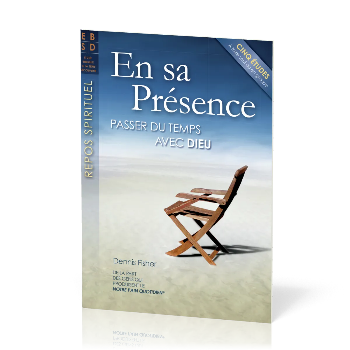 En sa Présence - Passer du temps avec Dieu, études bibliques