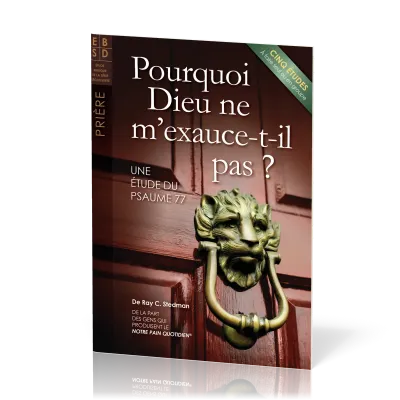 Pourquoi Dieu ne m'exauce-t-il pas ? - Une étude du psaume 77, études bibliques