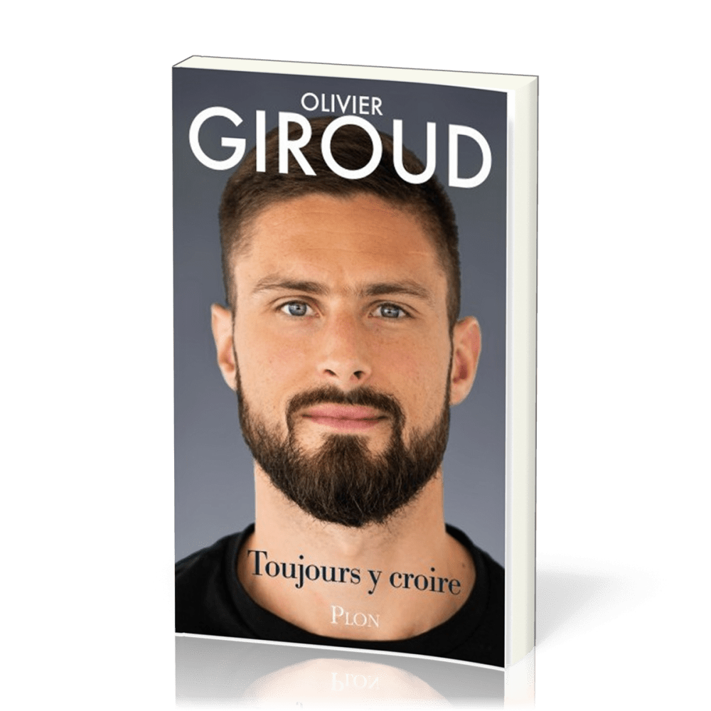 Toujours y croire. Giroud Olivier