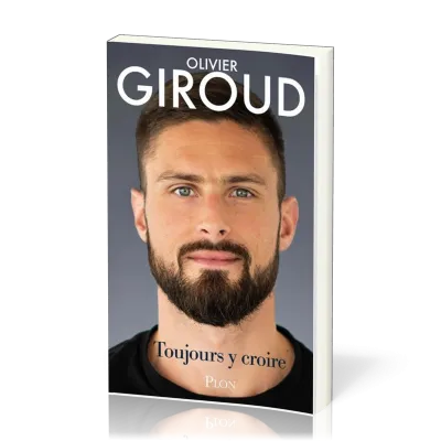 Toujours y croire. Giroud Olivier