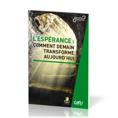 Espérance (L') - comment demain transforme aujourd'hui
