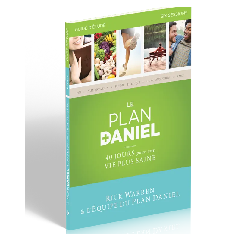 Plan de Daniel - Guide d'étude - 40 jours pour une vie plus saine