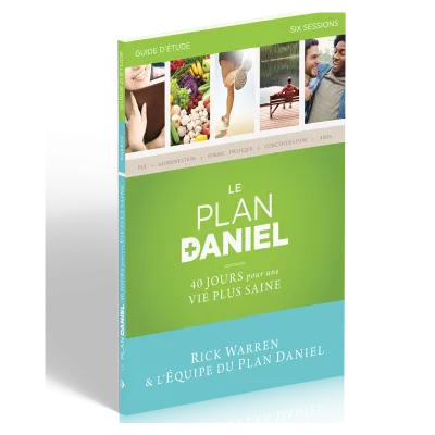 Plan de Daniel - Guide d'étude - 40 jours pour une vie plus saine