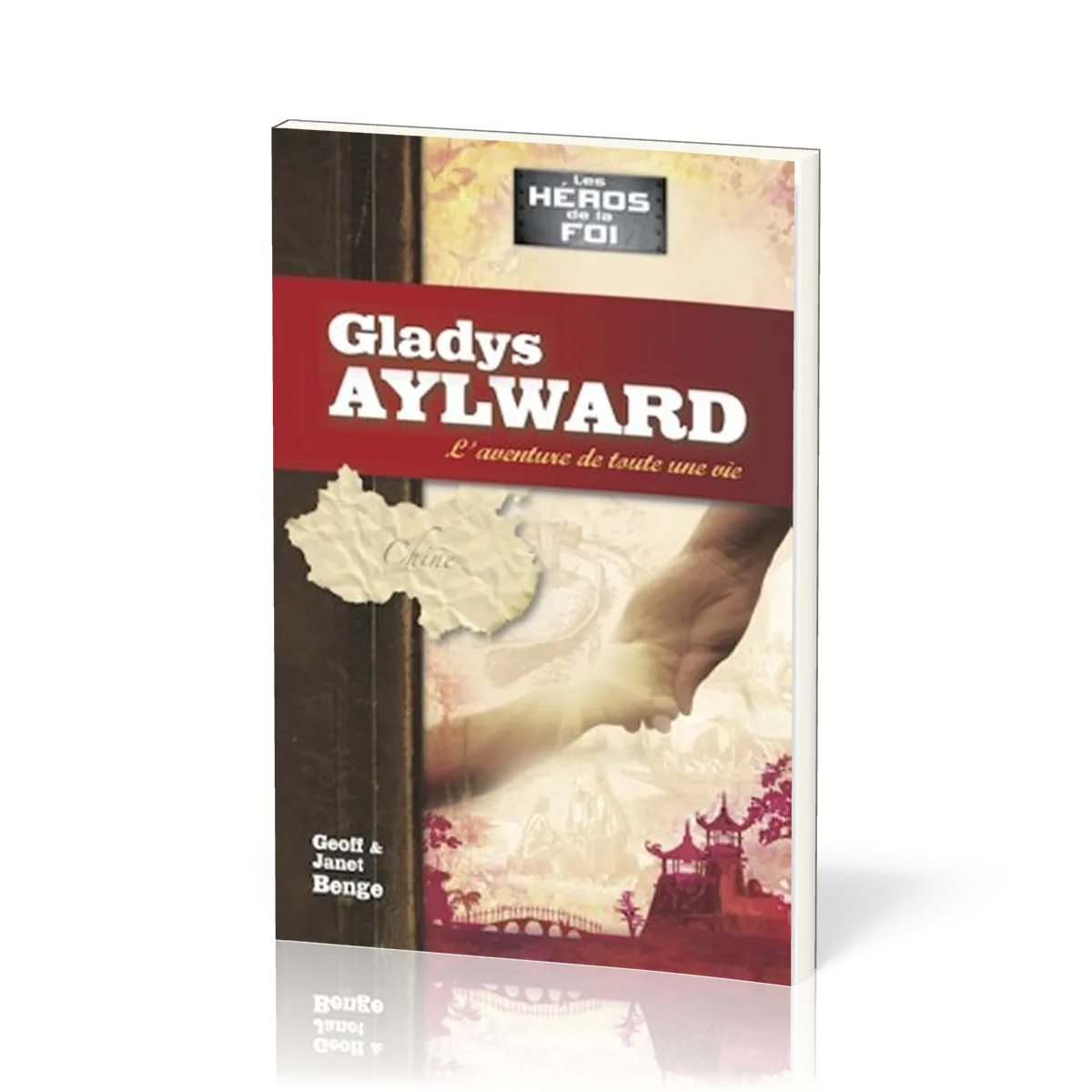 Gladys Aylward - L'aventure de toute une vie