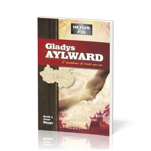 Gladys Aylward - L'aventure de toute une vie