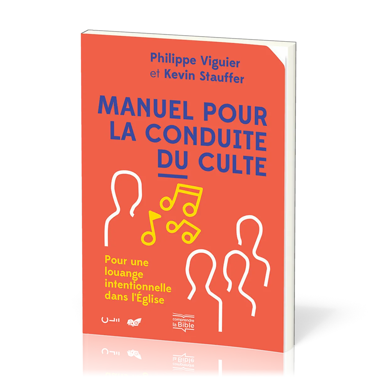 Manuel pour la conduite du culte - Pour une louange intentionnelle
