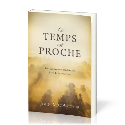 Temps est proche (le) Une explic. détaillée de l'Apocalypse