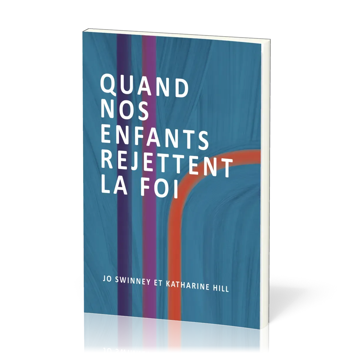 Quand nos enfans rejettent la foi