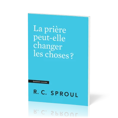 Prière peut-elle changer les choses(La)