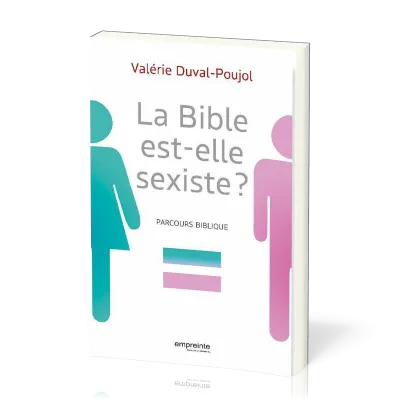 Bible est-elle sexiste ? (La) - Parcours bibliques