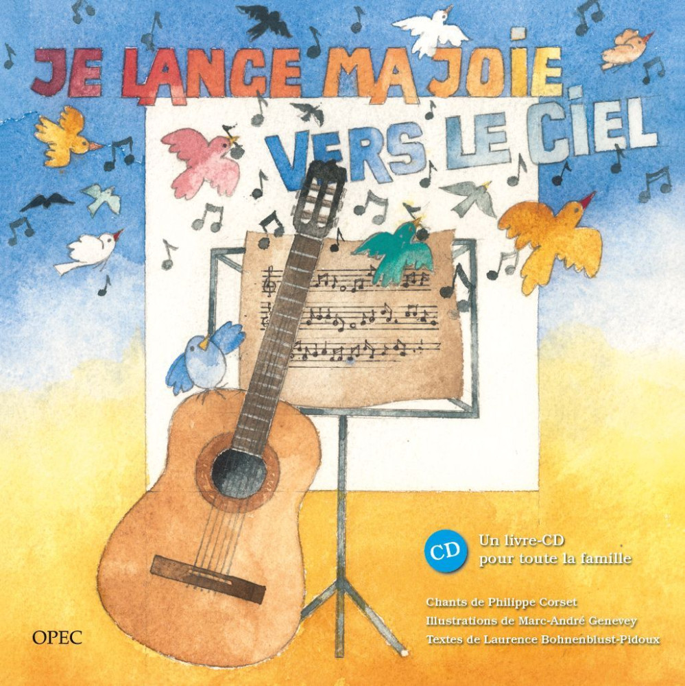 Je lance ma joie vers le ciel. Livre-CD