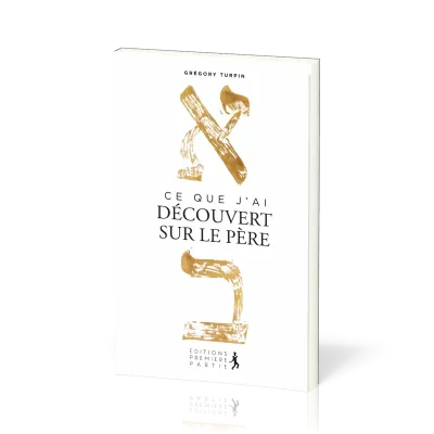 Ce que j'ai découvert sur le Père