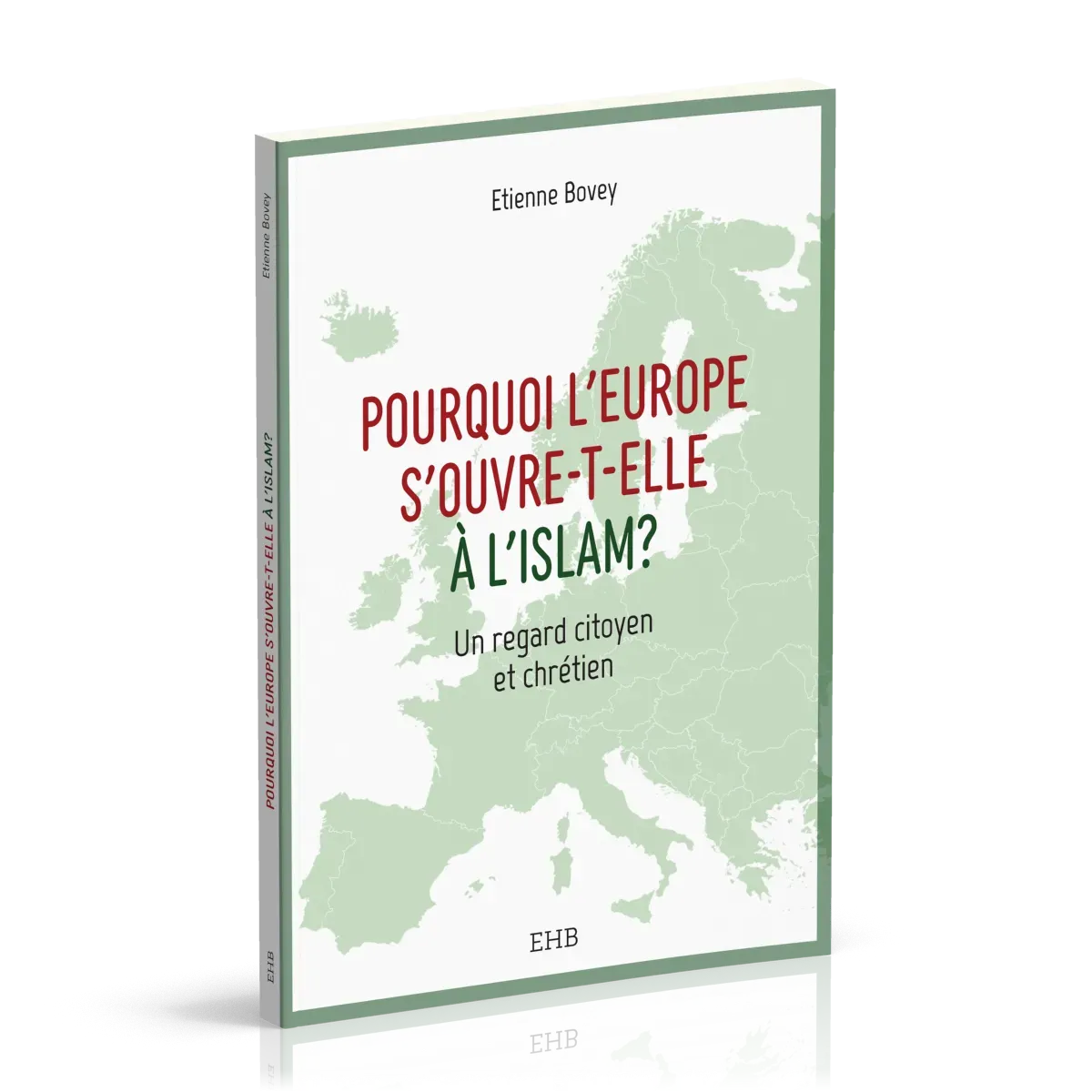 Pourquoi l'Europe s'ouvre-t-elle à l'islam ?