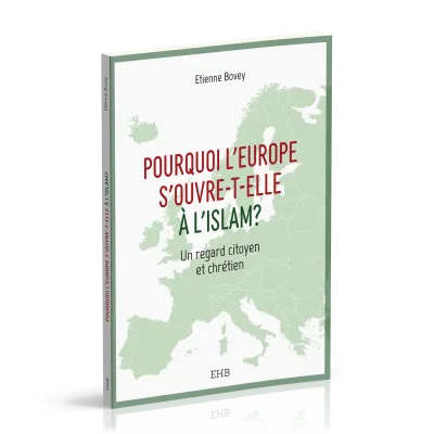 Pourquoi l'Europe s'ouvre-t-elle à l'islam ?