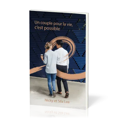 Un couple pour la vie, c'est possible - Nouvelle édition