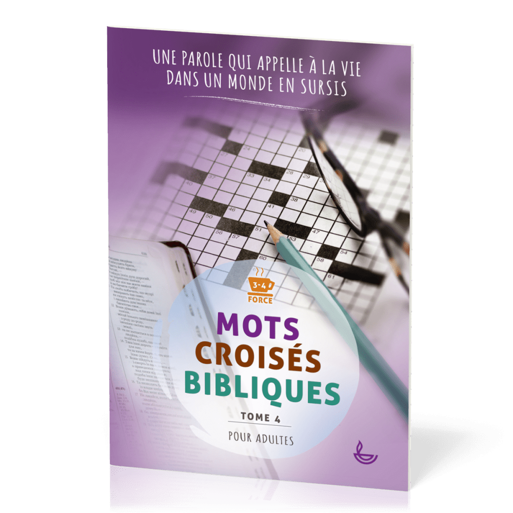 Mots croisés biblique, tome 4 - Une parole qui appelle à la Vie, dans un monde en sursis