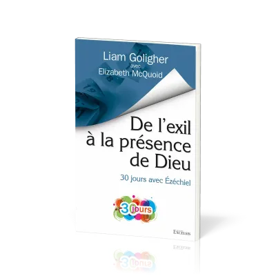 De l'exil à la présence de Dieu - 30 jours avec Ezéchiel