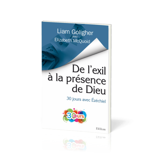 De l'exil à la présence de Dieu - 30 jours avec Ezéchiel