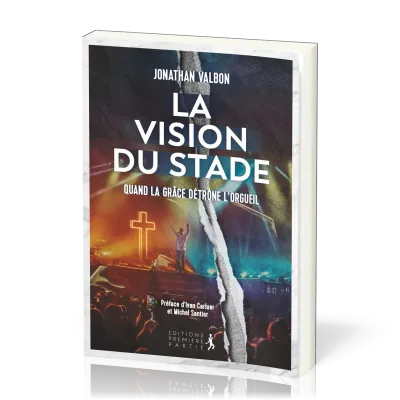 Vision du stade (La), quand la grâce détrône l'orgueil