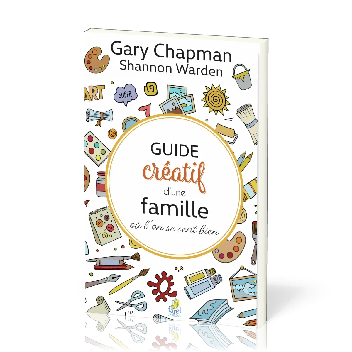 Guide créatif d'une famille où l'on se sent bien